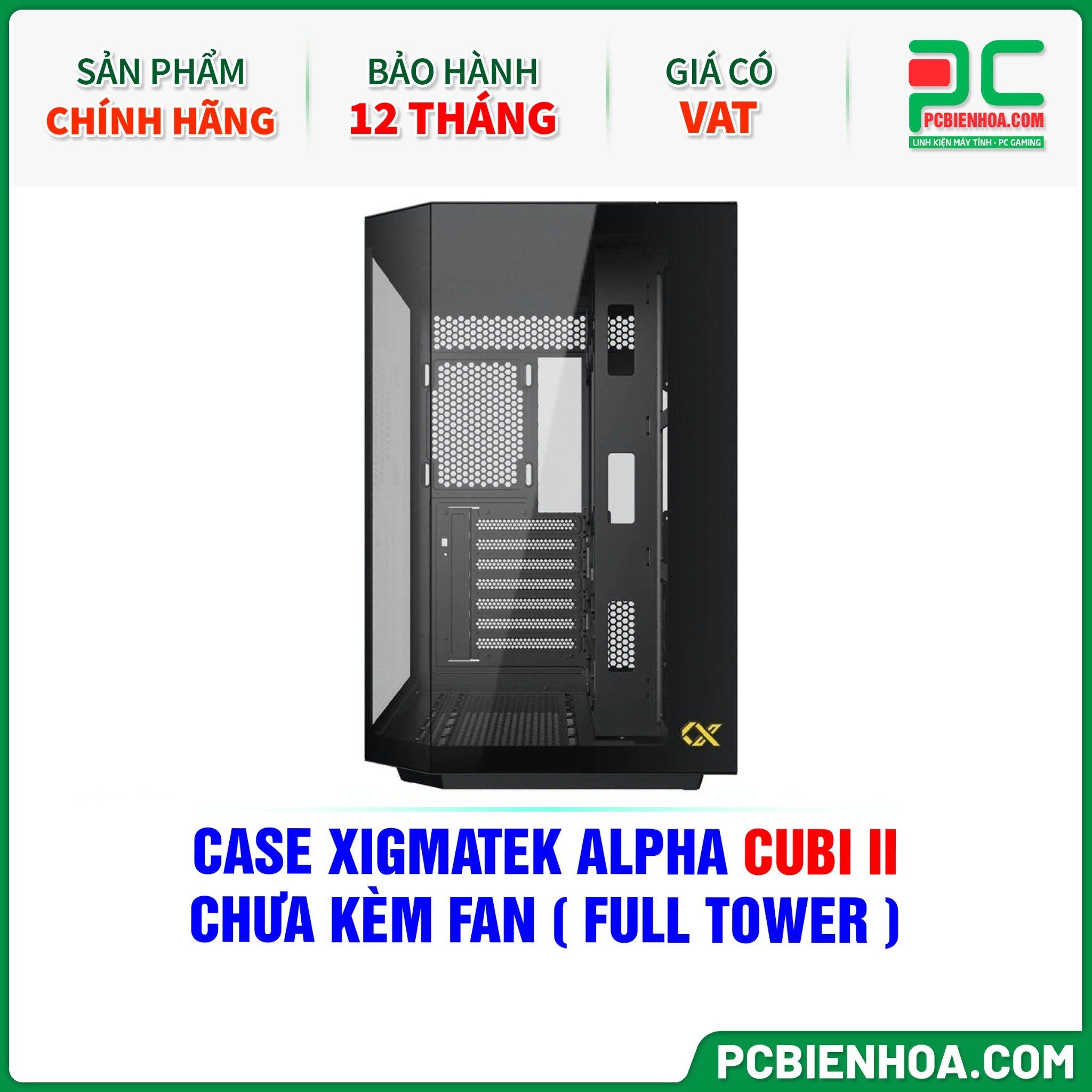 CASE XIGMATEK ALPHA CUBI II - CHƯA KÈM FAN ( FULL TOWER - EN45462 )