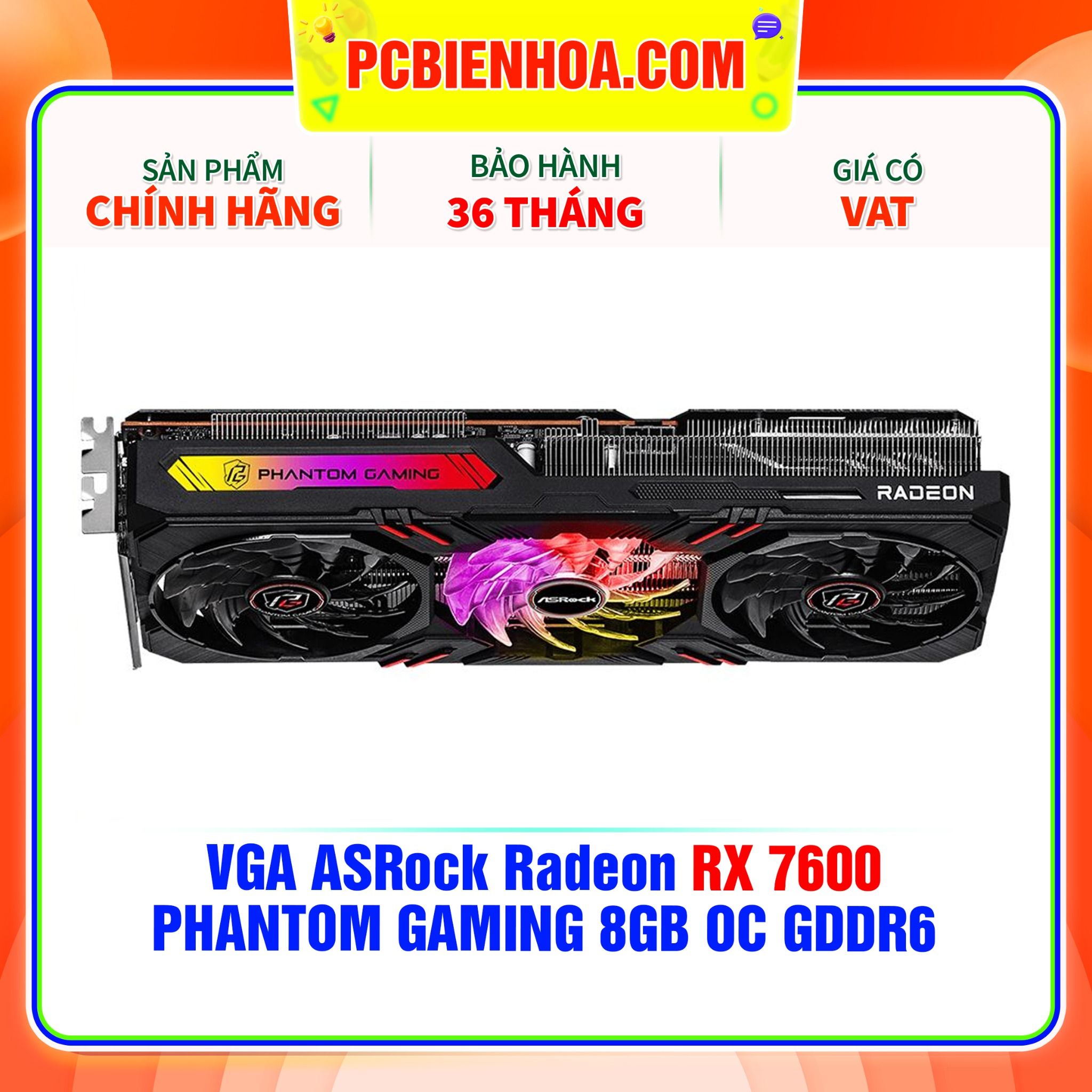  VGA ASRock Radeon RX 7600 PHANTOM GAMING 8GB OC GDDR6 ( RX7600 PG 8GO ) 