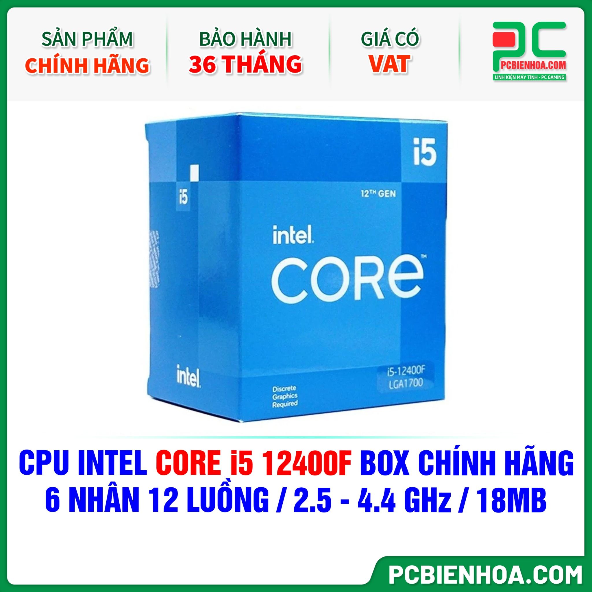 CPU INTEL CORE i5 12400F BOX CHÍNH HÃNG ( 6 NHÂN 12 LUỒNG / 2.5 - 4.4 GHz / 18MB )