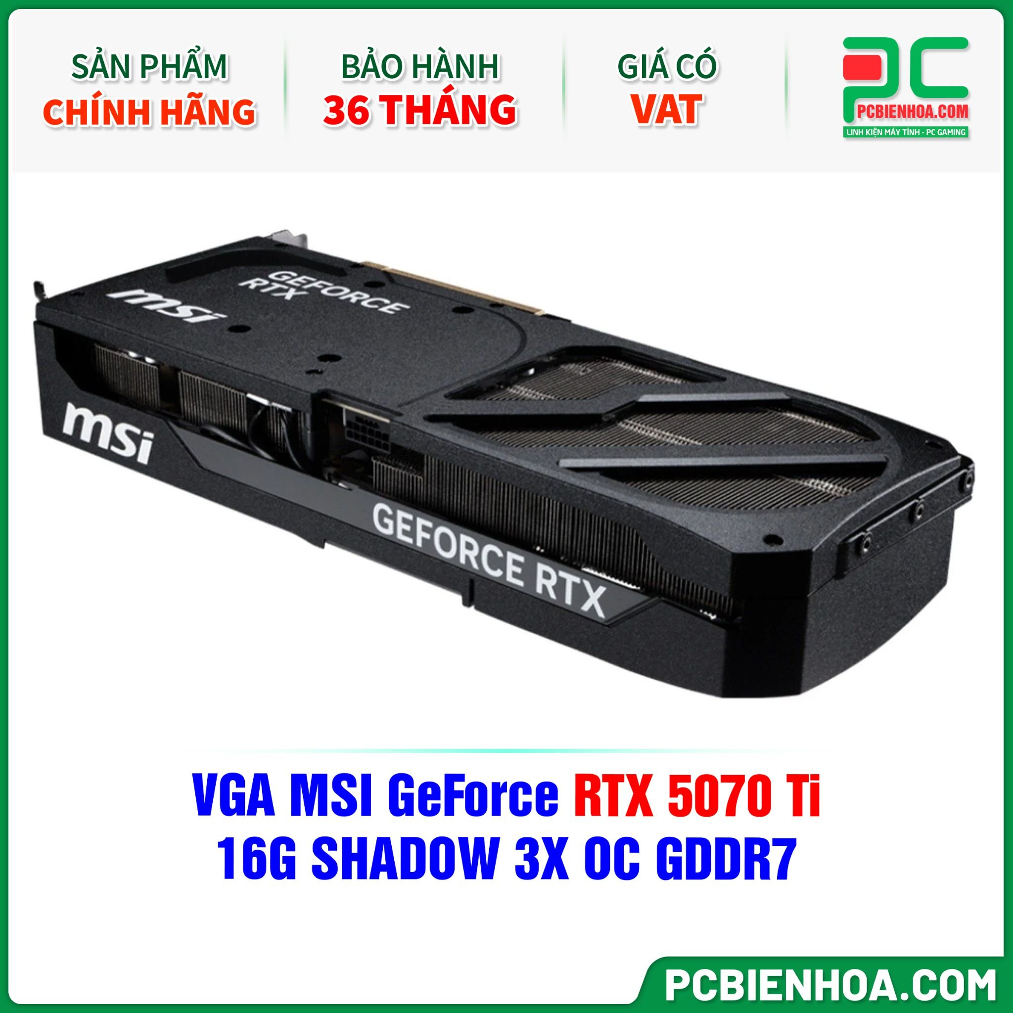 VGA MSI GeForce RTX 5070 Ti 16G SHADOW 3X OC GDDR7
