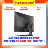  MÀN HÌNH GAMING MSI G2722 27in FullHD IPS 170Hz 1ms ( HDMI / DP ) 