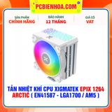  TẢN NHIỆT KHÍ CPU XIGMATEK EPIX 1264 ARCTIC ( EN41587 - HỖ TRỢ SOCKET LGA1700 / AM5 ) 