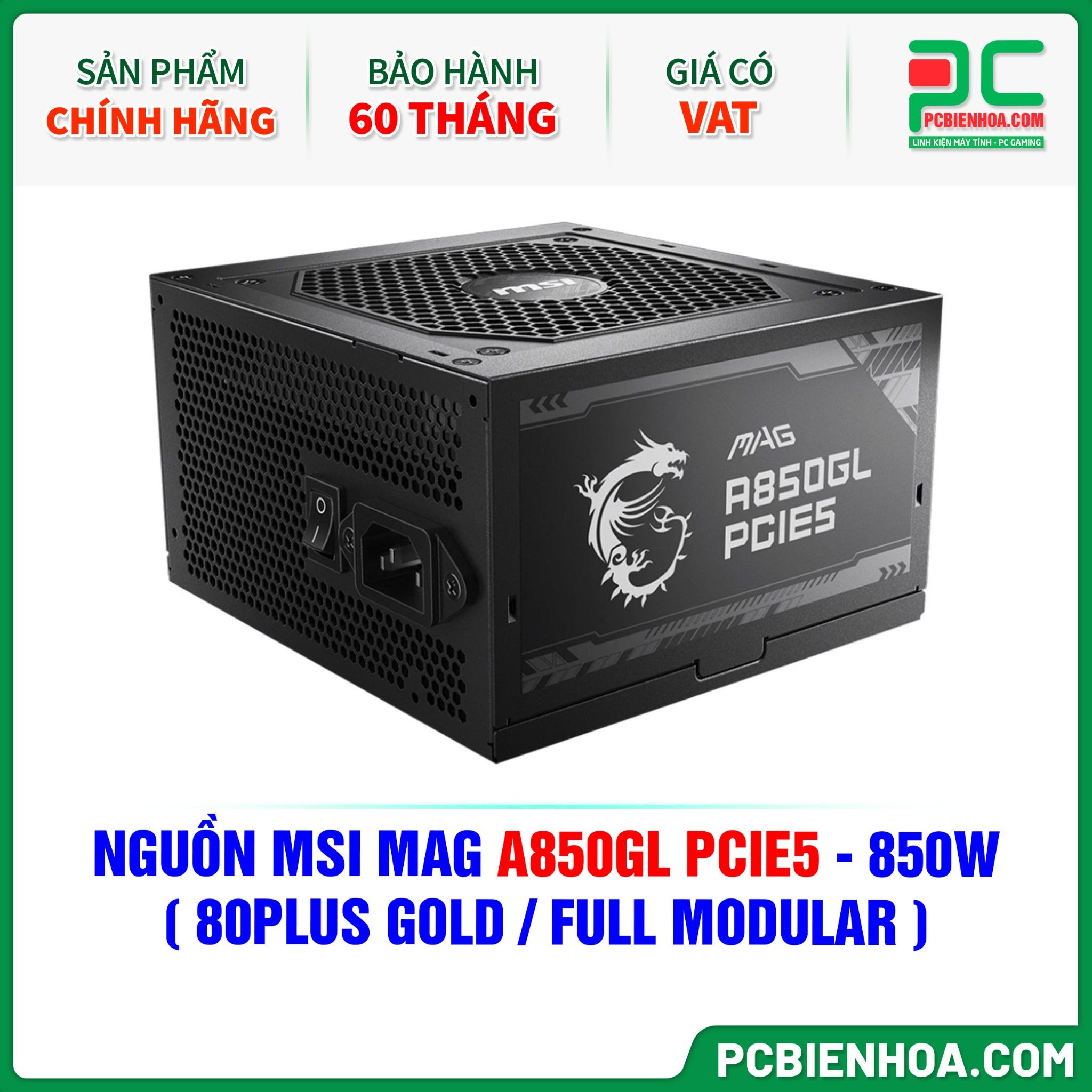 NGUỒN MSI MAG A850GL PCIE5 - 850W ( 80PLUS GOLD / FULL MODULAR )