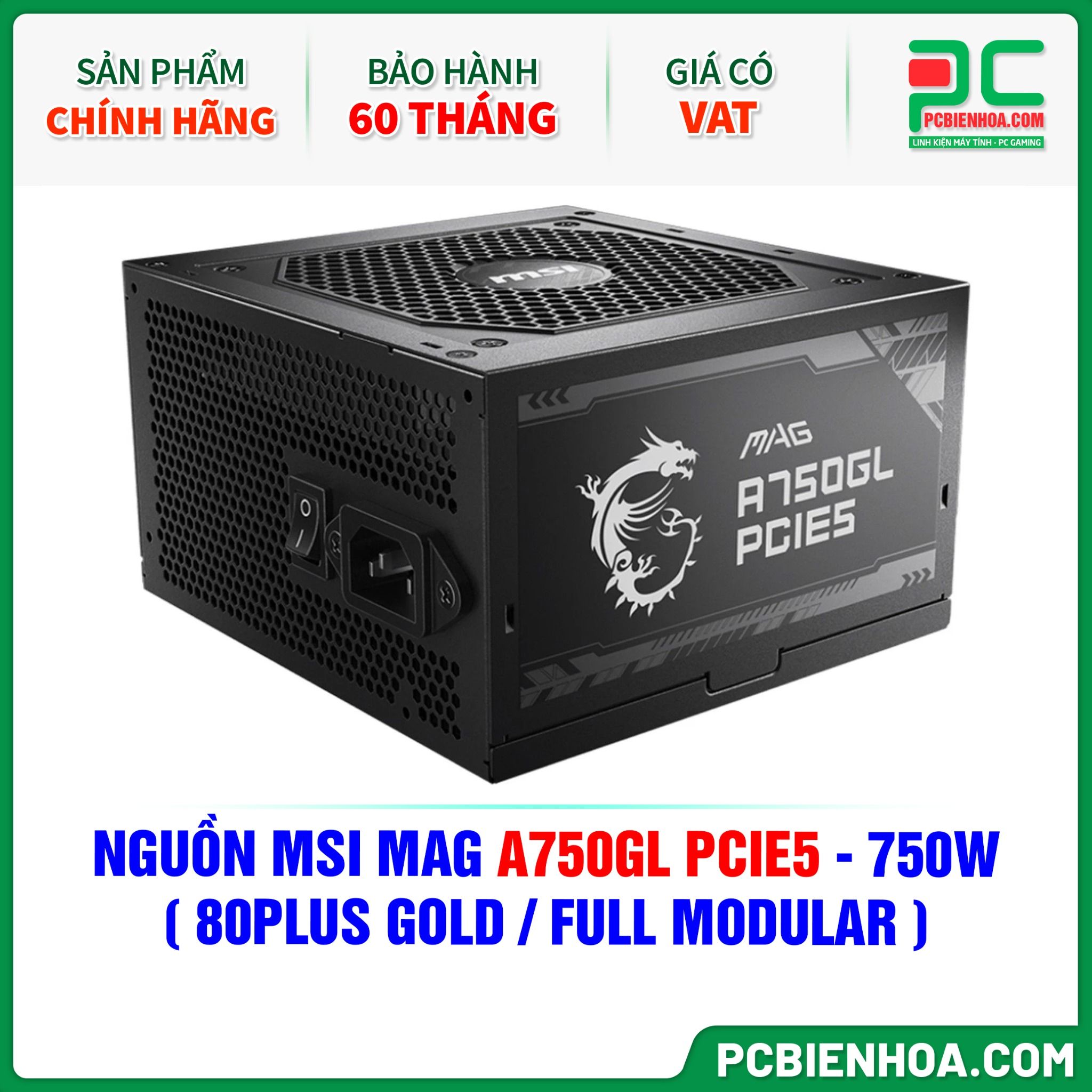 NGUỒN MSI MAG A750GL PCIE5 - 750W ( 80PLUS GOLD / FULL MODULAR )