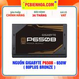  NGUỒN GIGABYTE P650B - 650W ( 80PLUS BRONZE ) 