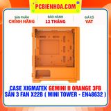  CASE XIGMATEK GEMINI II ORANGE 3FB - SẴN 3 FAN X22B ( MINI TOWER - EN48632 ) 