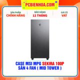  CASE MSI MPG SEKIRA 100P - SẴN 4 FAN ( MID TOWER ) 