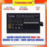  NGUỒN COOLER MASTER MWE 700 BRONZE V2 230V - 700W ( 80PLUS BRONZE ) 