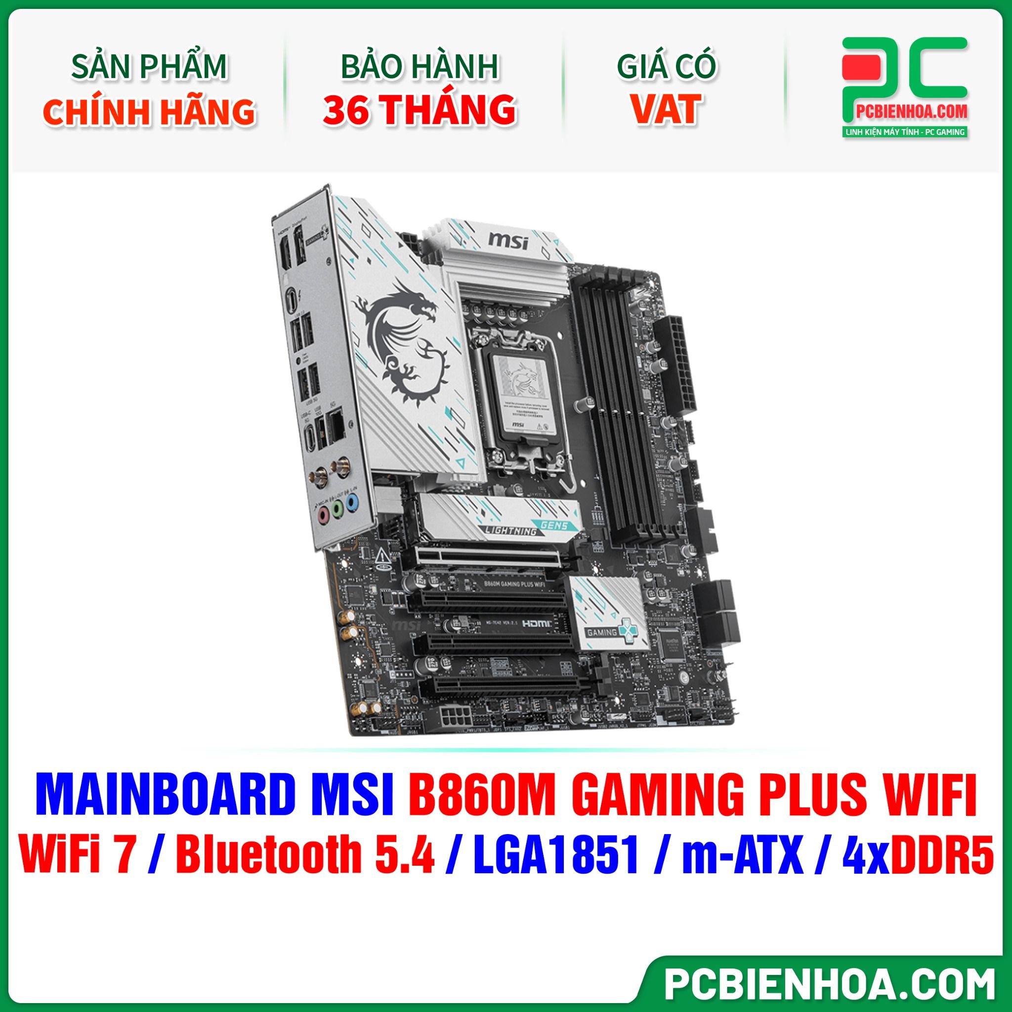 DDR5 - MAINBOARD MSI B860M GAMING PLUS WIFI ( WiFi 7 / Bluetooth 5.4 / LGA1851 / m-ATX / 4xDDR5 )