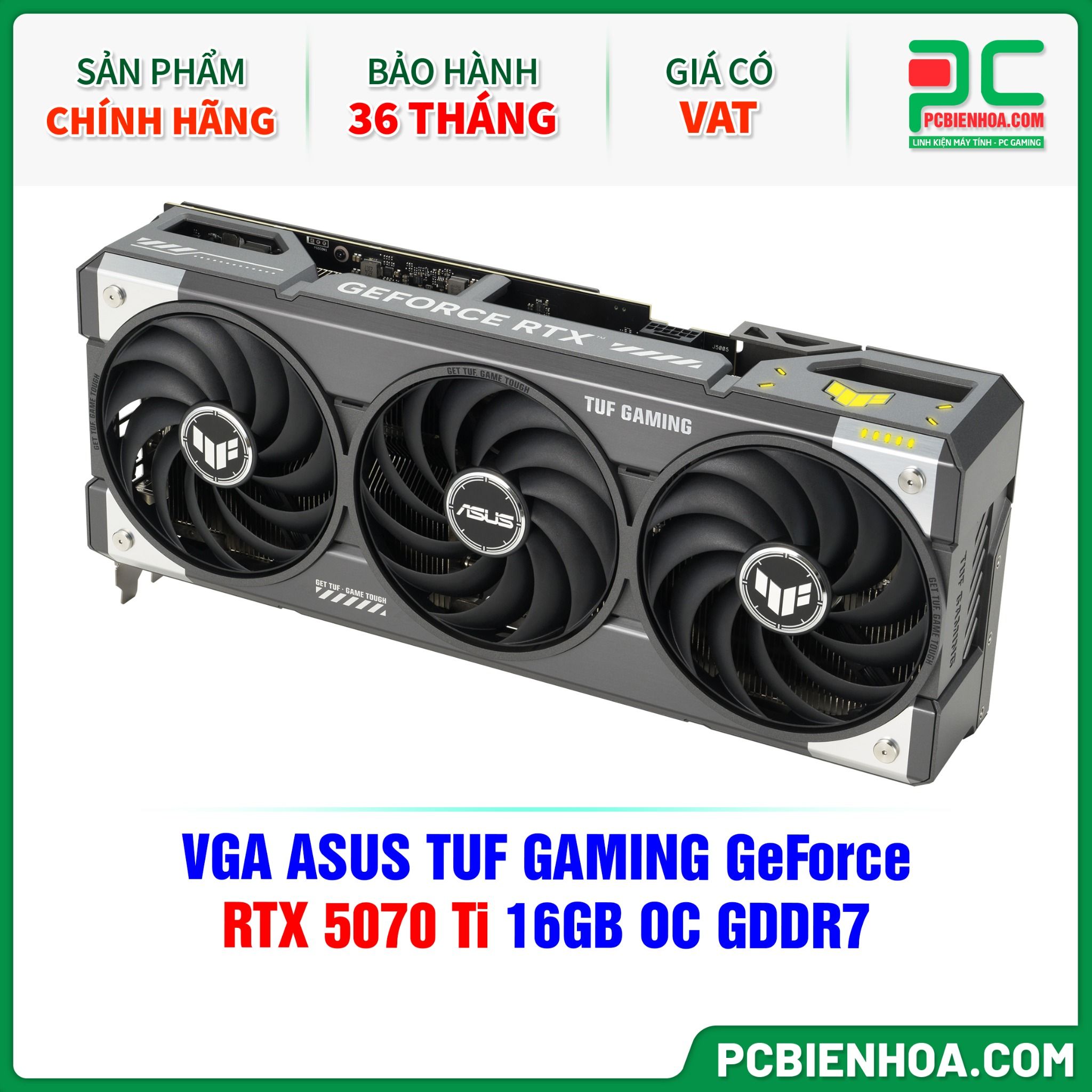 VGA ASUS TUF GAMING GeForce RTX 5070 Ti 16GB OC GDDR7 ( TUF-RTX5070TI-O16G-GAMING )