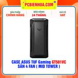  CASE ASUS TUF GAMING GT501VC - SẴN 4 FAN ( MID TOWER ) 