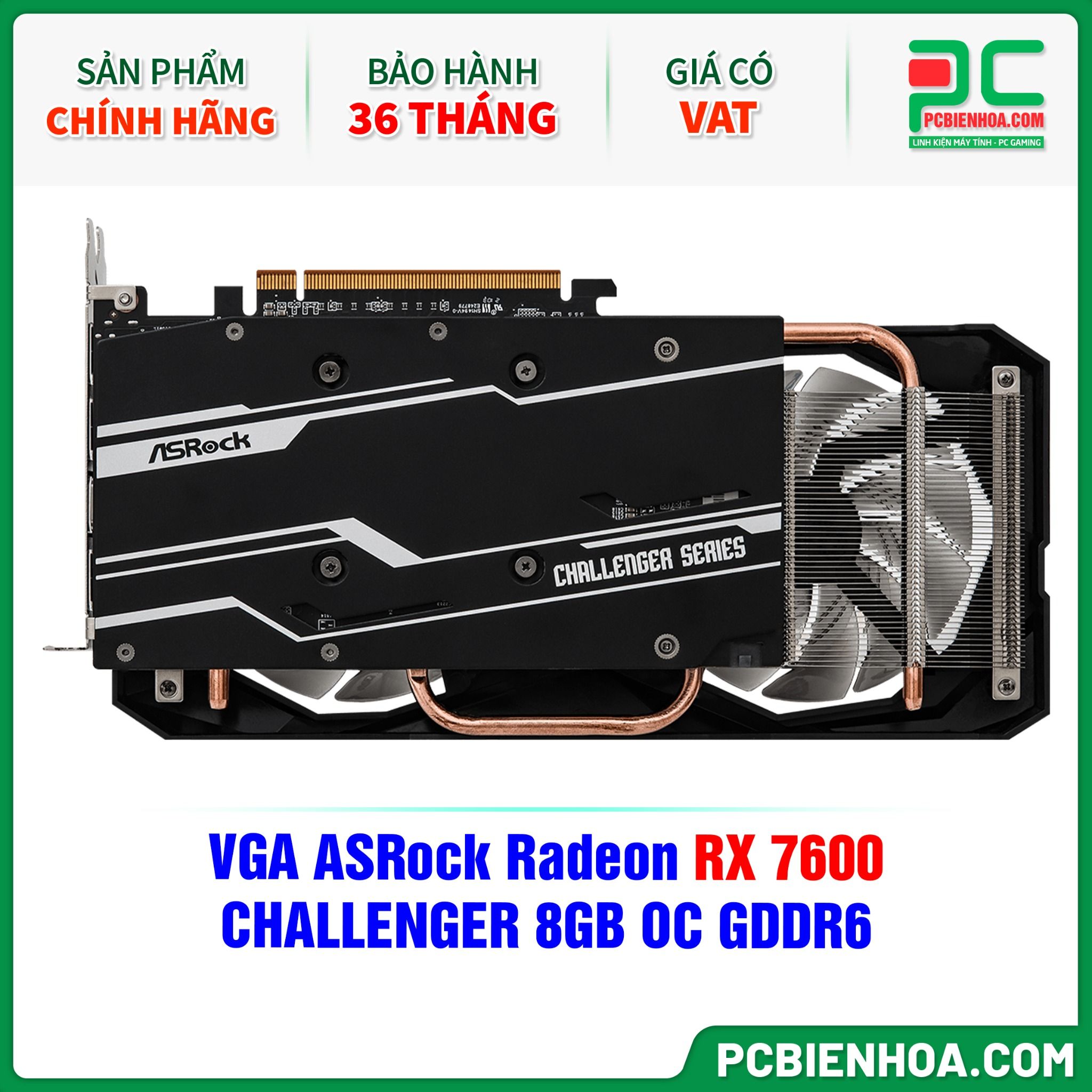 VGA ASRock Radeon RX 7600 CHALLENGER 8GB OC GDDR6 ( RX7600 CL 8GO )
