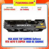  VGA ASUS TUF GAMING GeForce RTX 4070 Ti SUPER 16GB OC GDDR6X ( TUF-RTX4070TIS-O16G-GAMING ) 