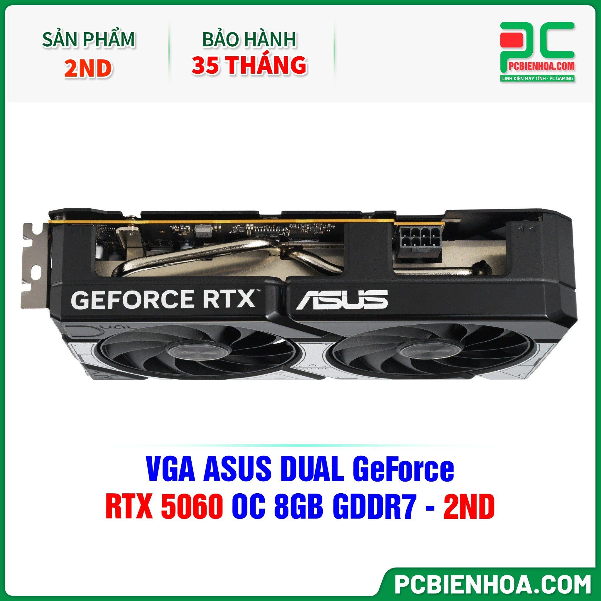 THANH LÝ - VGA ASUS DUAL GeForce RTX 5060 OC 8GB GDDR7 - 2ND - BH 35 THÁNG ( ĐÃ QUA SỬ DỤNG )