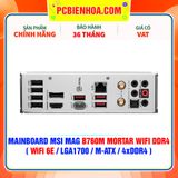  MAINBOARD MSI MAG B760M MORTAR WIFI DDR4 ( WiFi 6E / LGA1700 / M-ATX / 4xDDR4 ) 