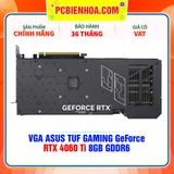  VGA ASUS TUF GAMING GeForce RTX 4060 Ti 8GB GDDR6 ( TUF-RTX4060TI-8G-GAMING) 