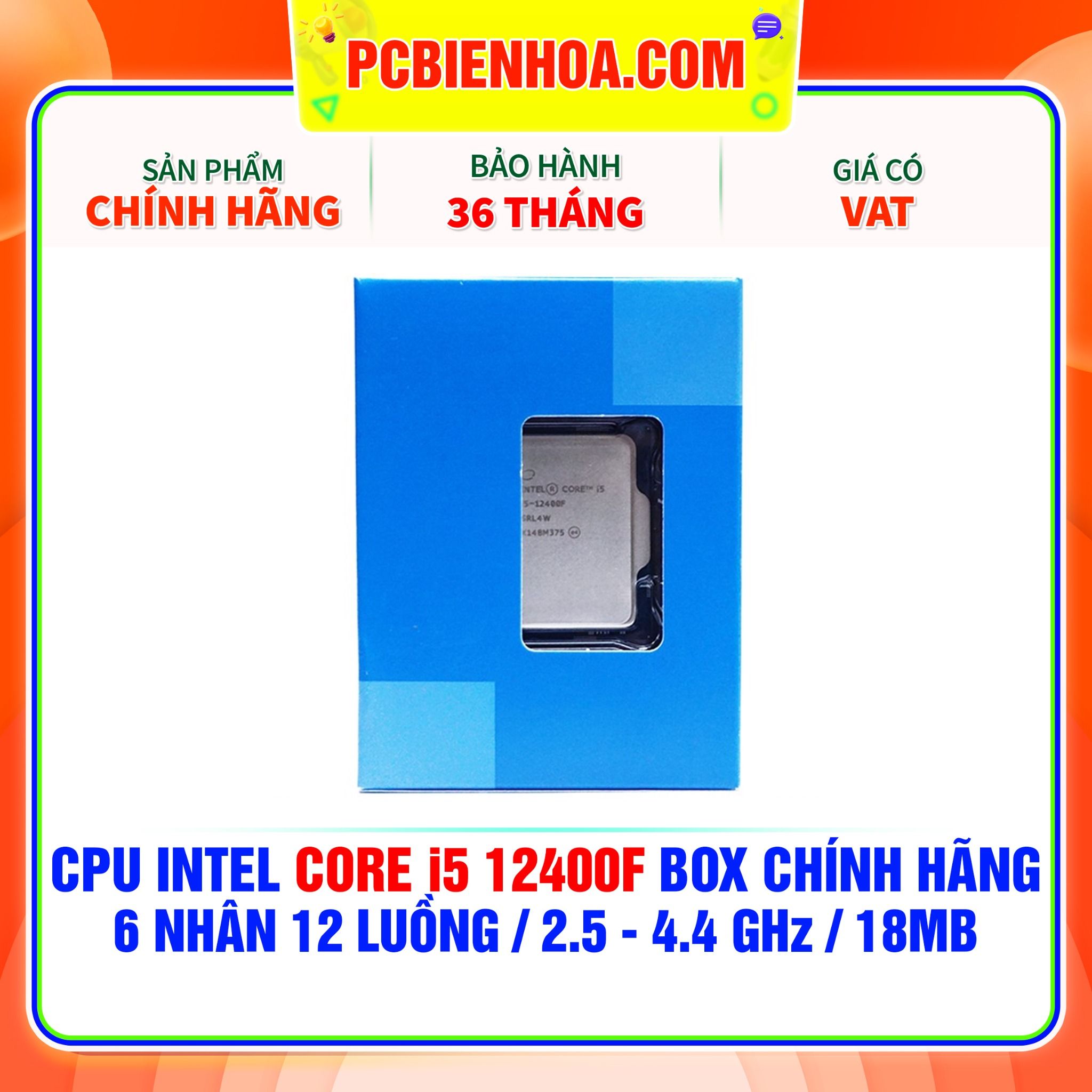  CPU INTEL CORE i5 12400F BOX CHÍNH HÃNG ( 6 NHÂN 12 LUỒNG / 2.5 - 4.4 GHz / 18MB  ) 