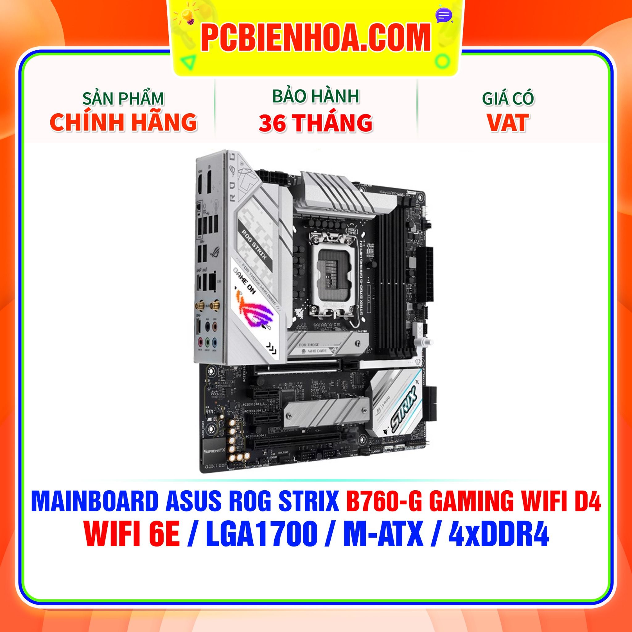  MAINBOARD ASUS ROG STRIX B760-G GAMING WIFI D4 ( WIFI 6E / LGA1700 / M-ATX / 4xDDR4 ) 