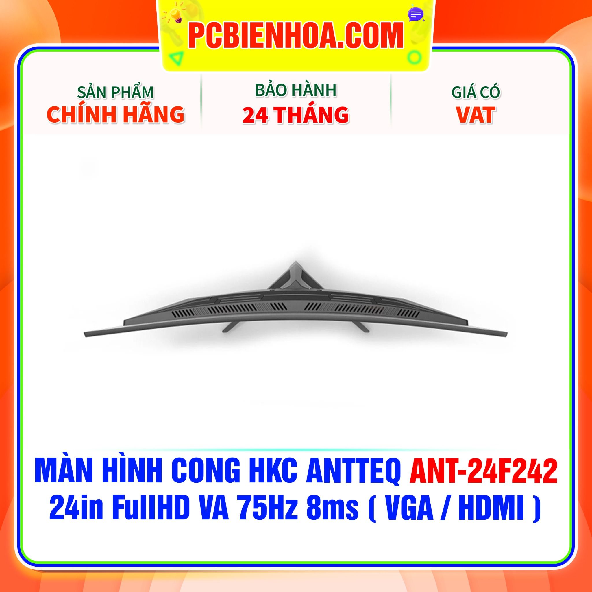  MÀN HÌNH CONG HKC ANTTEQ ANT-24F242 - 24in FullHD VA 75Hz 8ms ( VGA / HDMI ) 