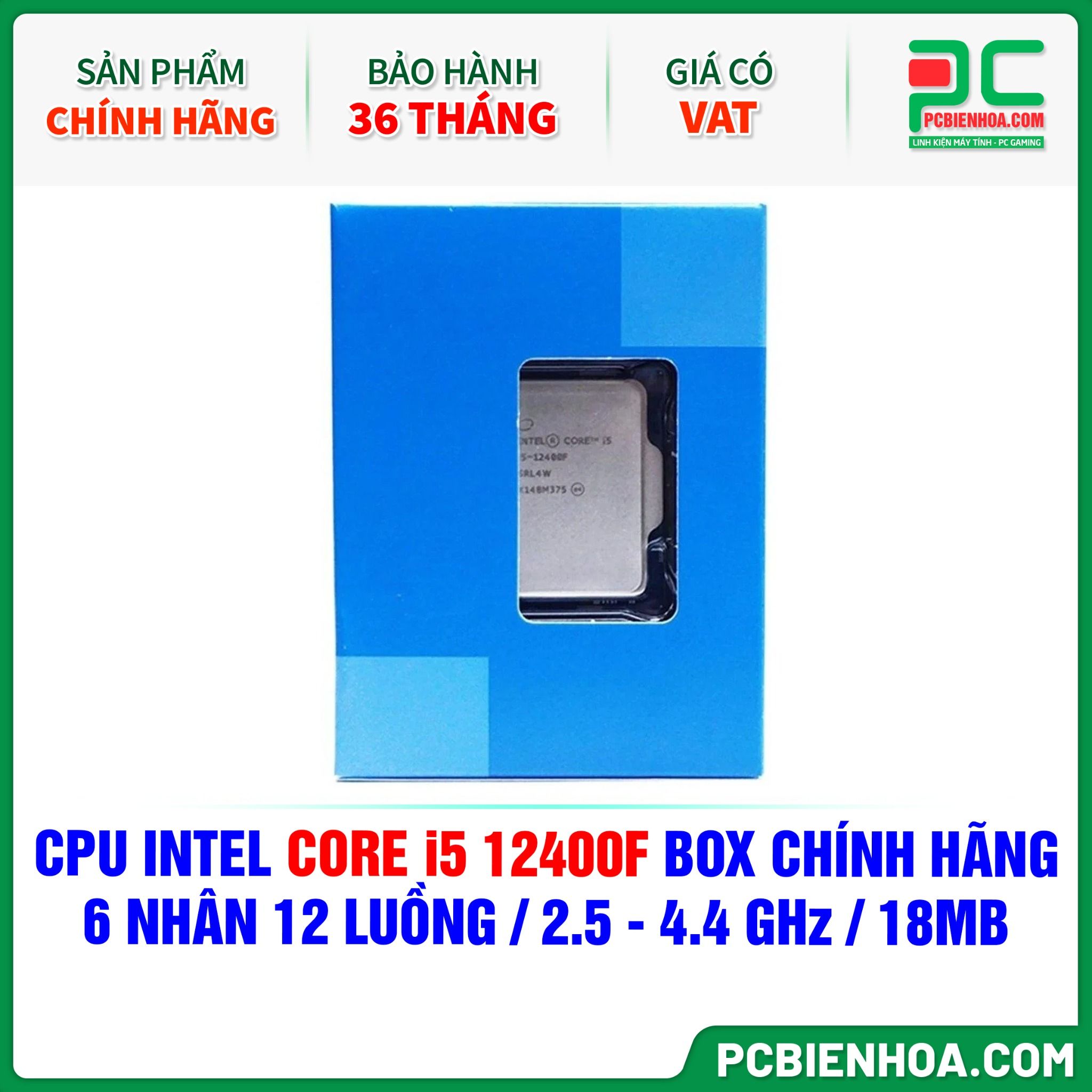 CPU INTEL CORE i5 12400F BOX CHÍNH HÃNG ( 6 NHÂN 12 LUỒNG / 2.5 - 4.4 GHz / 18MB )