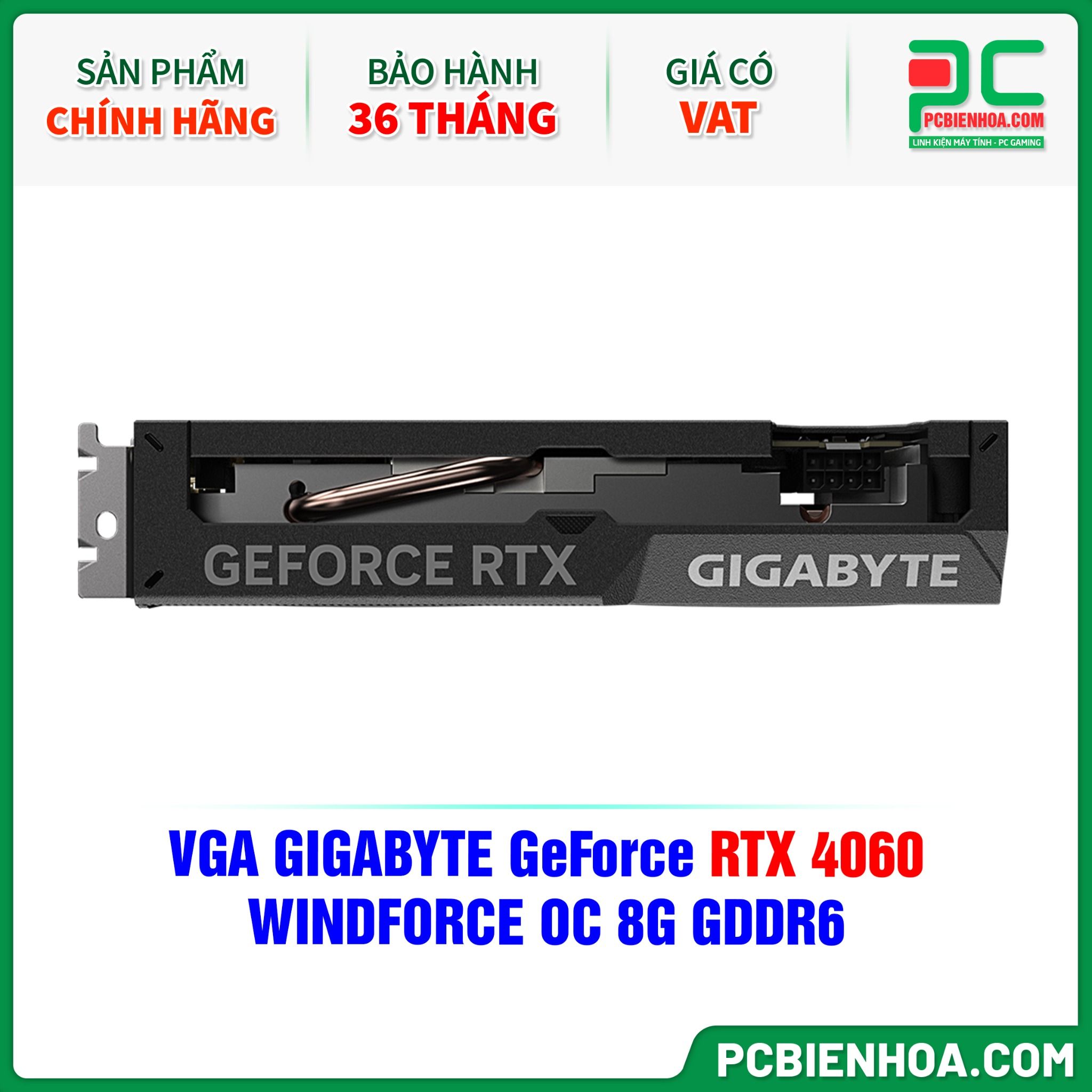 VGA GIGABYTE GeForce RTX 4060 WINDFORCE OC 8G GDDR6 ( GV-N4060WF2OC-8GD )