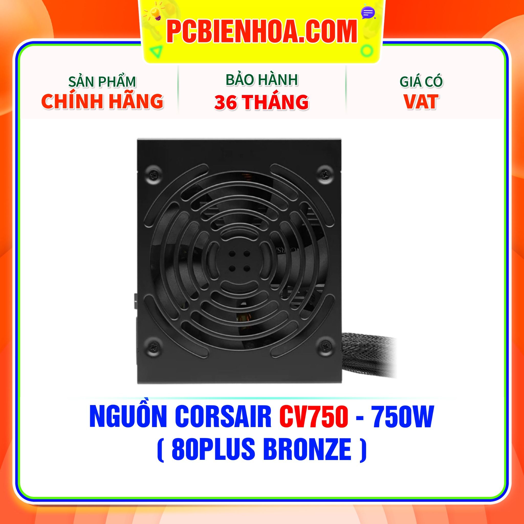  NGUỒN CORSAIR CV750 - 750W ( 80PLUS BRONZE ) 