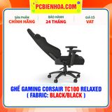  GHẾ GAMING CORSAIR TC100 RELAXED ( FABRIC: BLACK/BLACK ) 