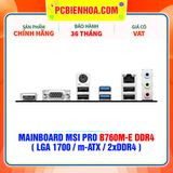  MAINBOARD MSI PRO B760M-E DDR4 ( LGA1700 / m-ATX / 2xDDR4 ) 
