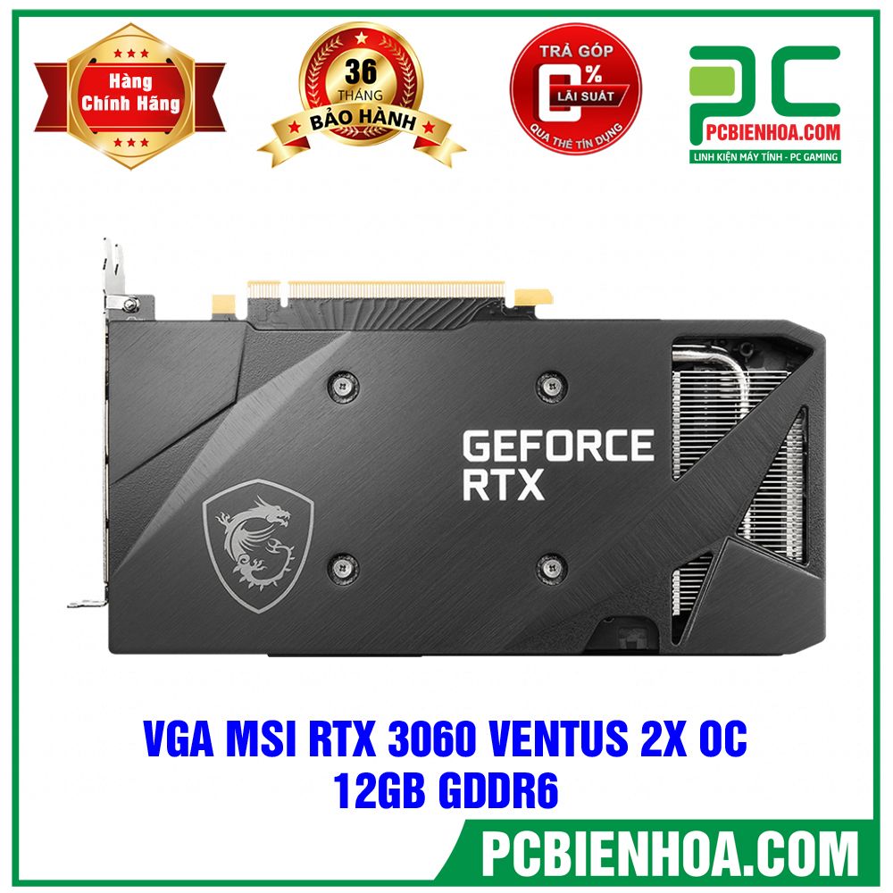 VGA MSI RTX 3060 12GB GDDR6 VENTUS 2X OC 12GB GDDR6 ( Có bán lẻ )