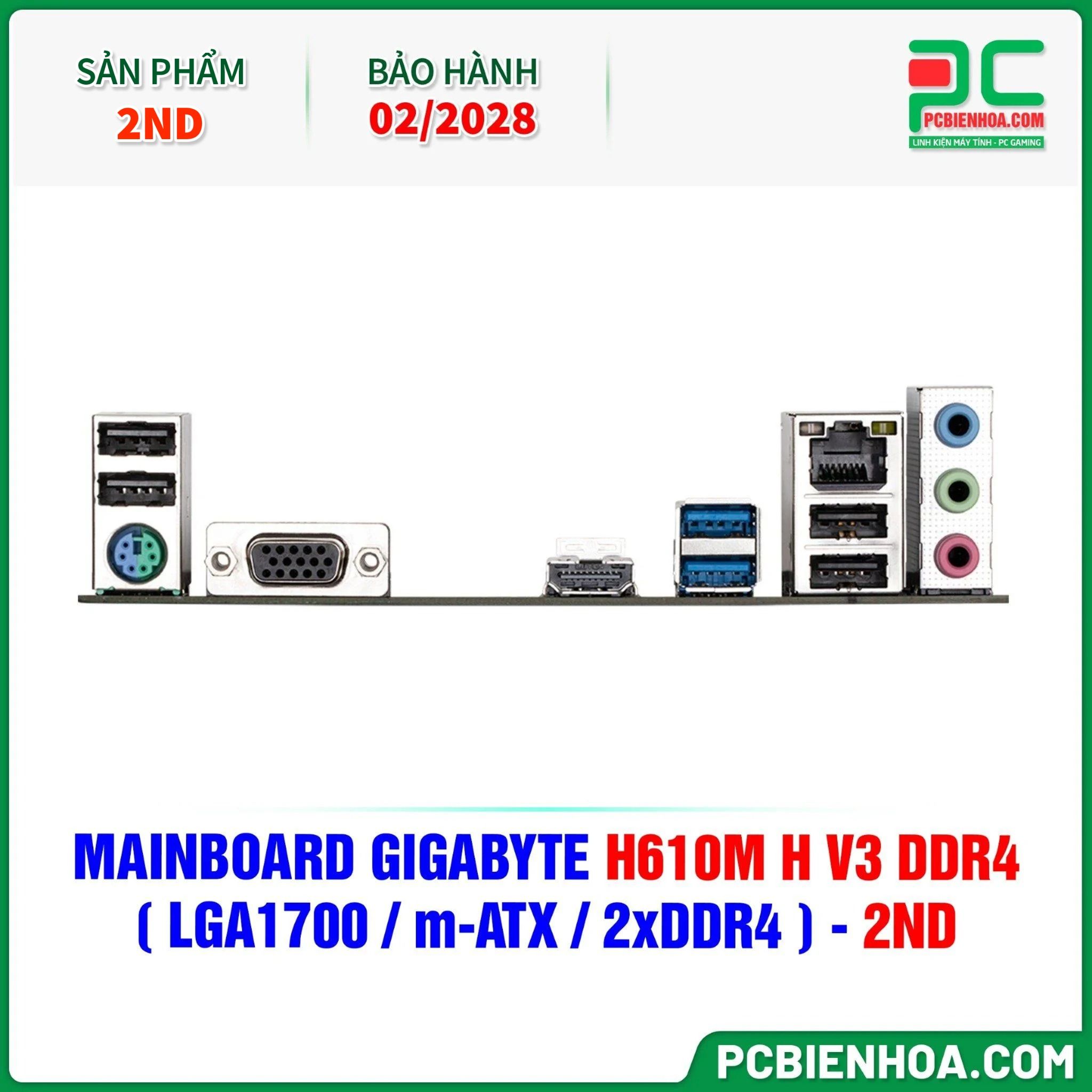 THANH LÝ - MAINBOARD GIGABYTE H610M H V3 DDR4 ( LGA1700 / m-ATX / 2xDDR4 ) - 2ND - BH 02/2028 ( ĐÃ QUA SỬ DỤNG )