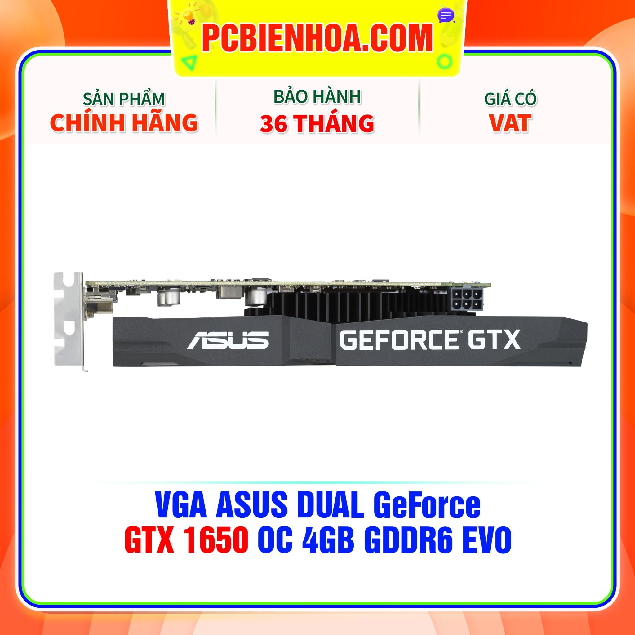  VGA ASUS DUAL GeForce GTX 1650 OC 4GB GDDR6 EVO ( DUAL-GTX1650-O4GD6-P-EVO ) 