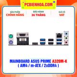  MAINBOARD ASUS PRIME A320M-K ( AM4 / m-ATX / 2xDDR4 ) 