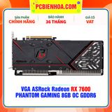  VGA ASRock Radeon RX 7600 PHANTOM GAMING 8GB OC GDDR6 ( RX7600 PG 8GO ) 