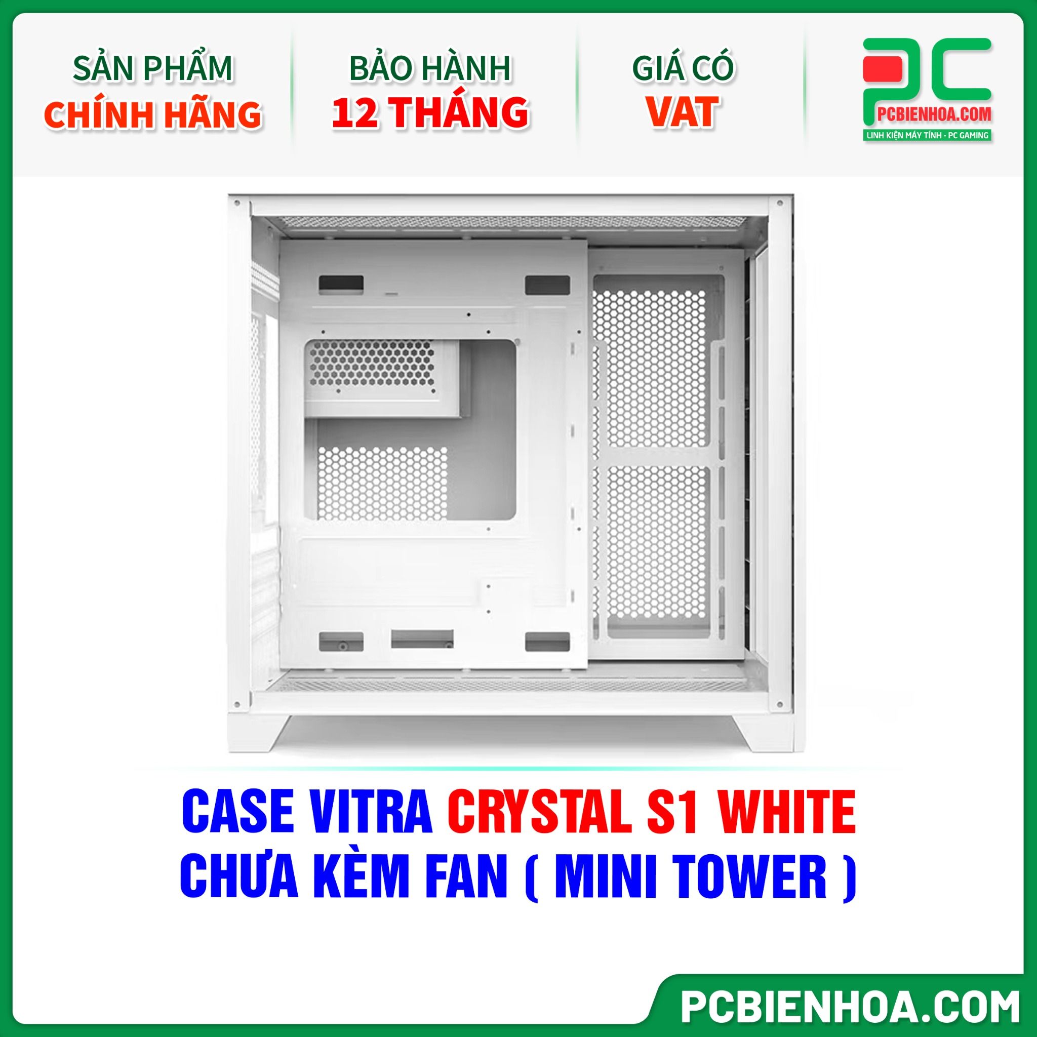 CASE VITRA CRYSTAL S1 WHITE - CHƯA KÈM FAN ( MINI TOWER )