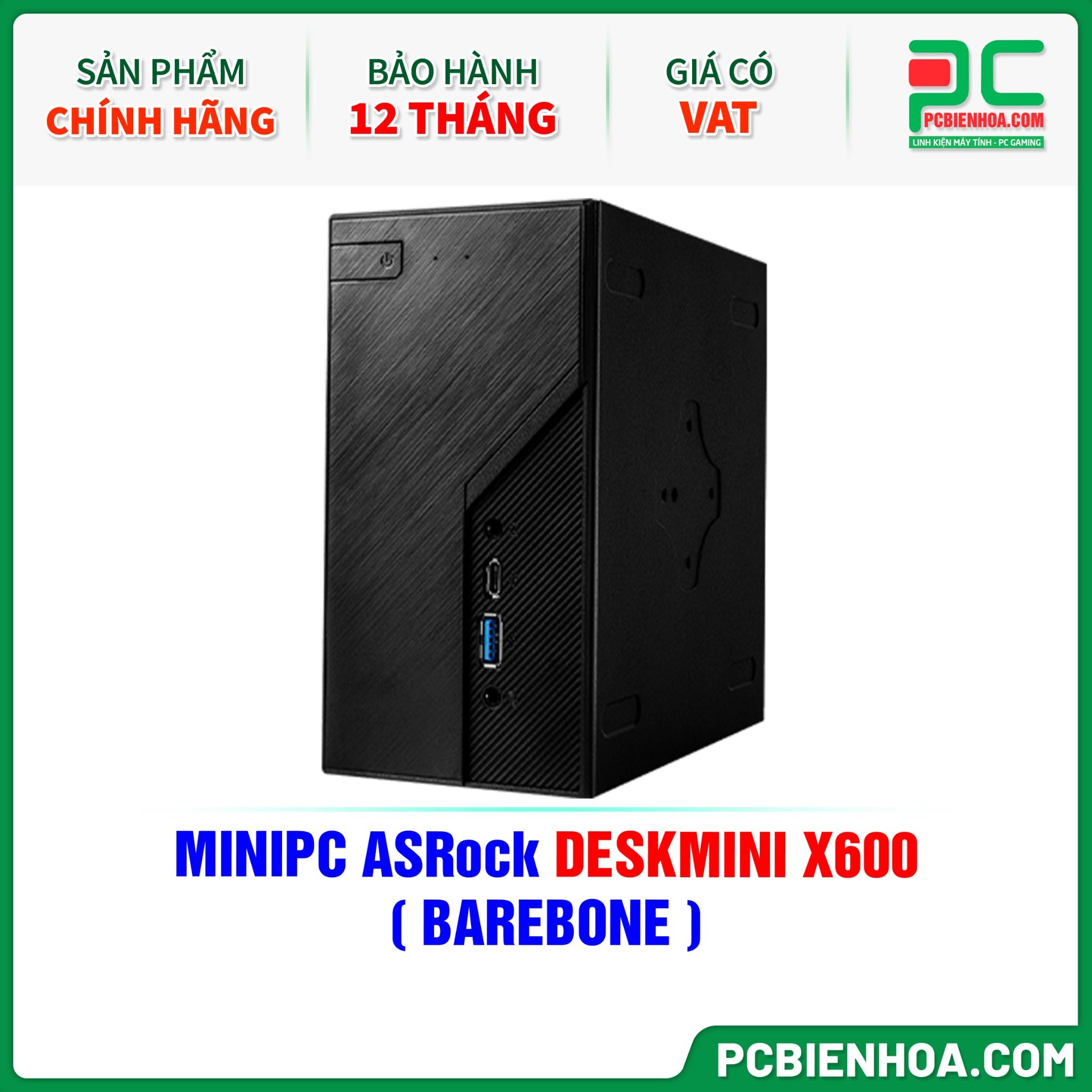 MINIPC ASRock DESKMINI X600 ( BAREBONE )