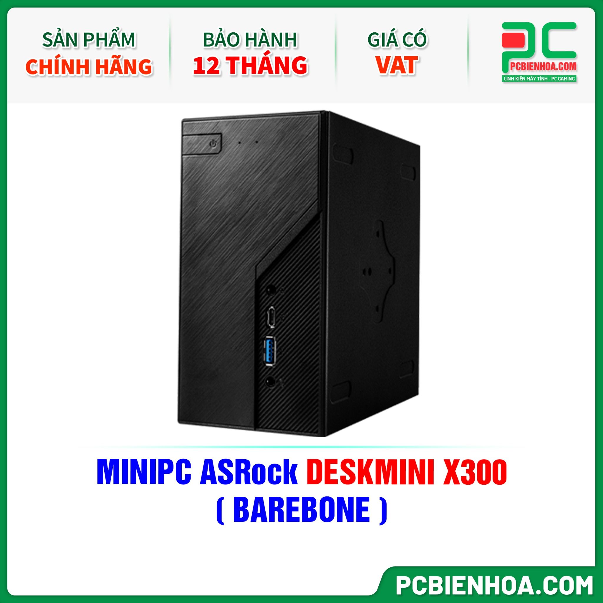 MINIPC ASRock DESKMINI X300 ( BAREBONE )
