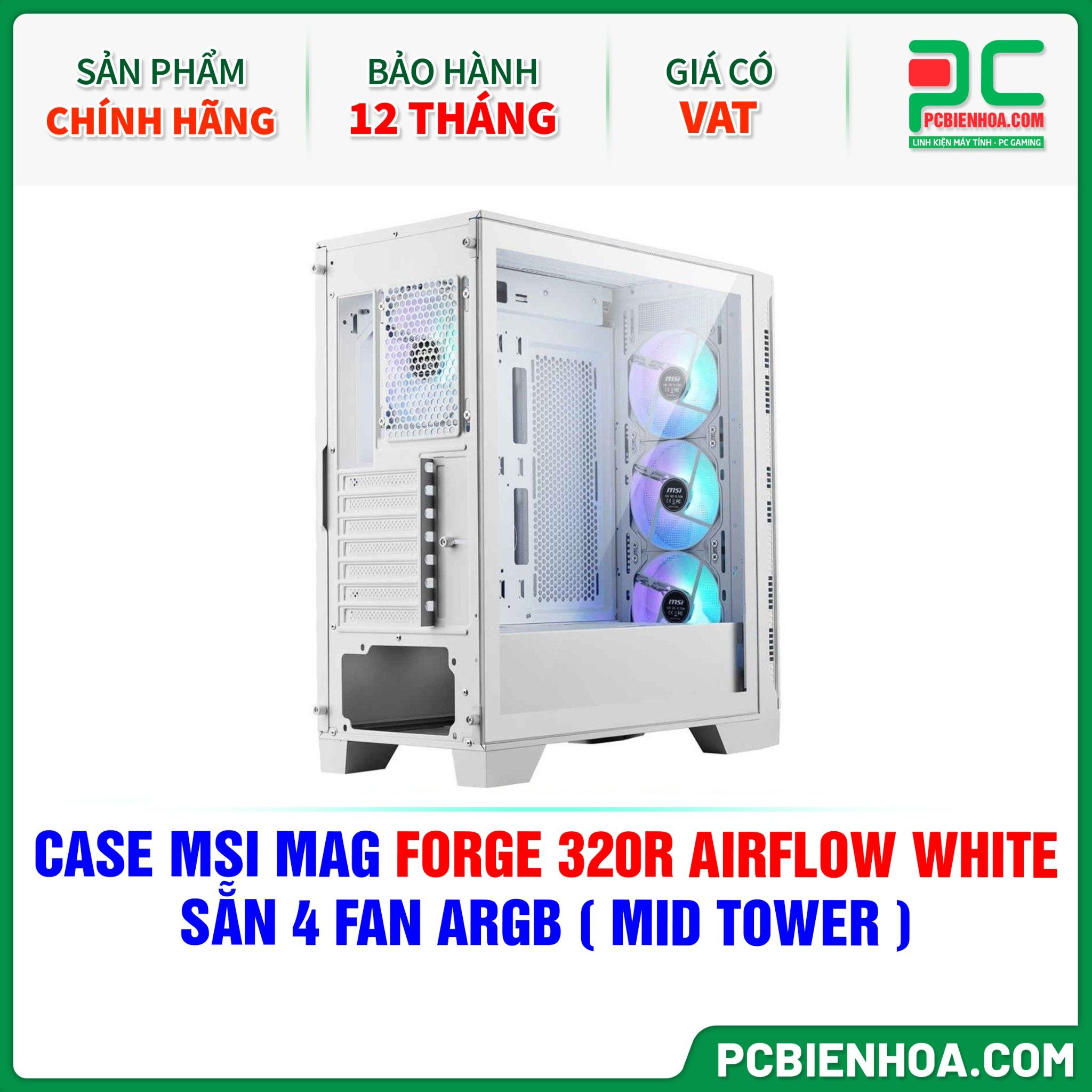 CASE MSI MAG FORGE 320R AIRFLOW WHITE - SẴN 4 FAN ARGB ( MID TOWER )