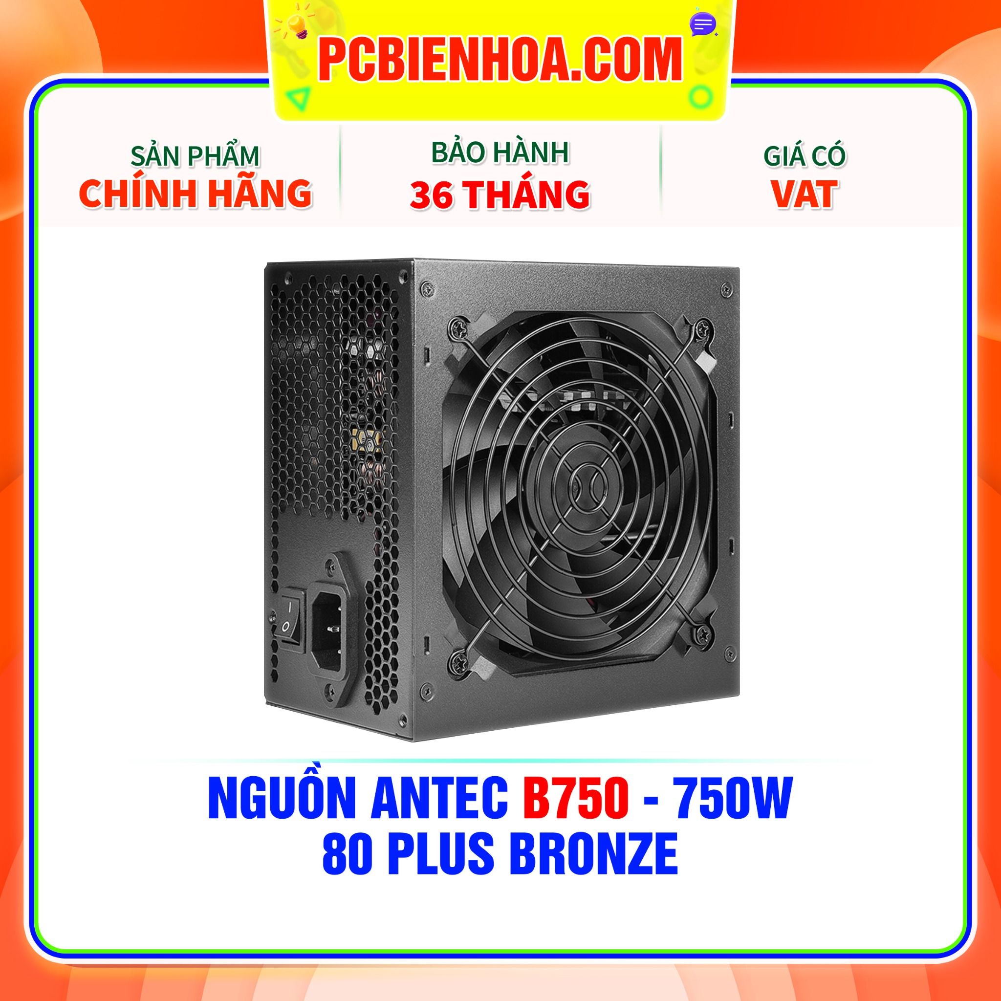  NGUỒN ANTEC B750 - 750W ( 80PLUS BRONZE ) 