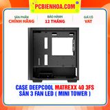  CASE DEEPCOOL MATREXX 40 3FS - SẴN 3 FAN LED ( MINI TOWER ) 