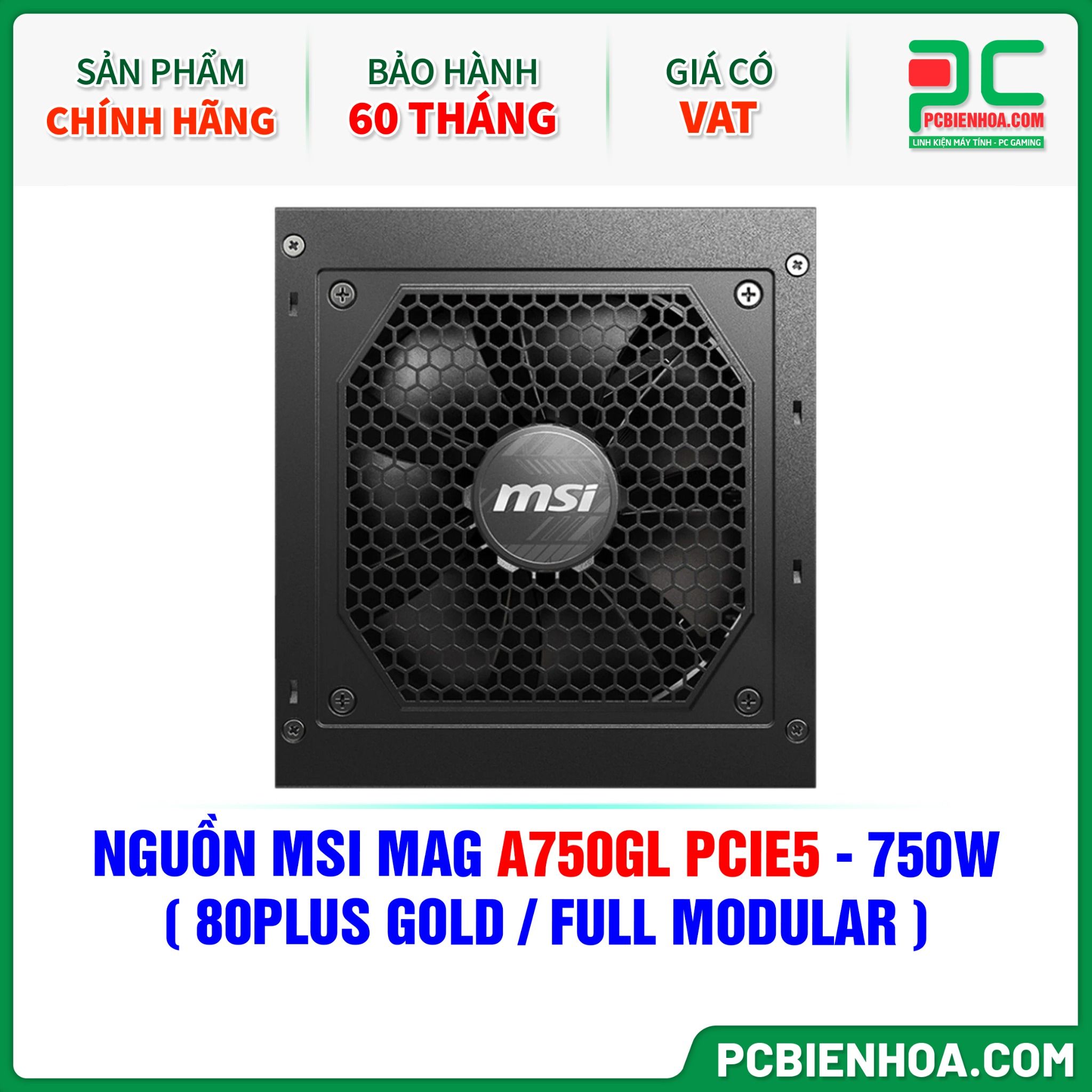 NGUỒN MSI MAG A750GL PCIE5 - 750W ( 80PLUS GOLD / FULL MODULAR )