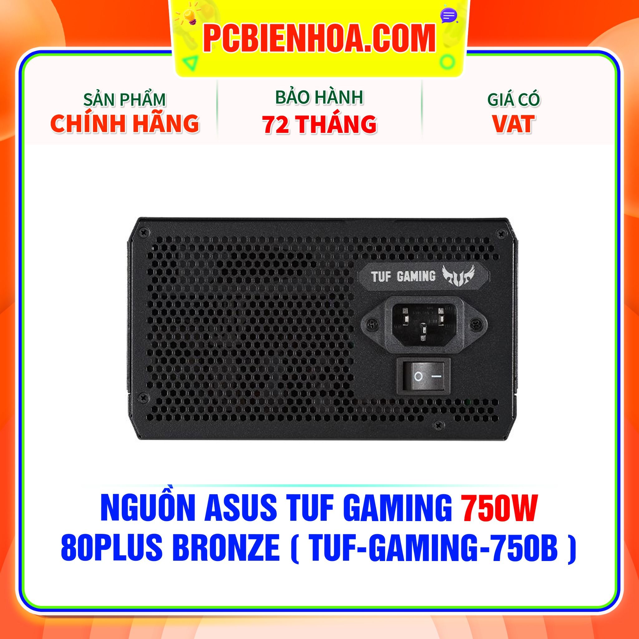  NGUỒN ASUS TUF GAMING 750W - 80PLUS BRONZE ( TUF-GAMING-750B ) 