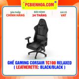  GHẾ GAMING CORSAIR TC100 RELAXED ( LEATHERETTE: BLACK/BLACK ) 