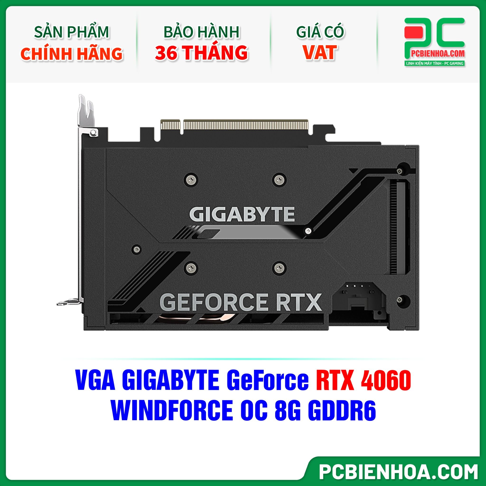 VGA GIGABYTE GeForce RTX 4060 WINDFORCE OC 8G GDDR6 ( GV-N4060WF2OC-8GD )