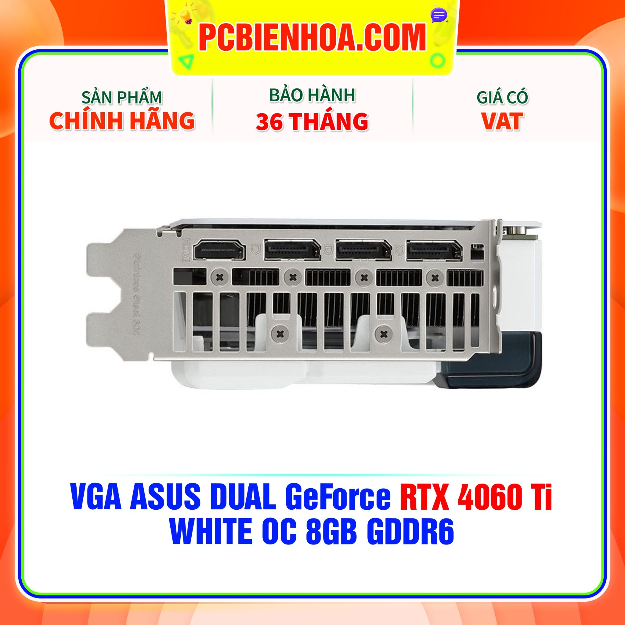  VGA ASUS DUAL GeForce RTX 4060 Ti WHITE OC 8GB GDDR6 ( DUAL-RTX4060TI-O8G-WHITE ) 