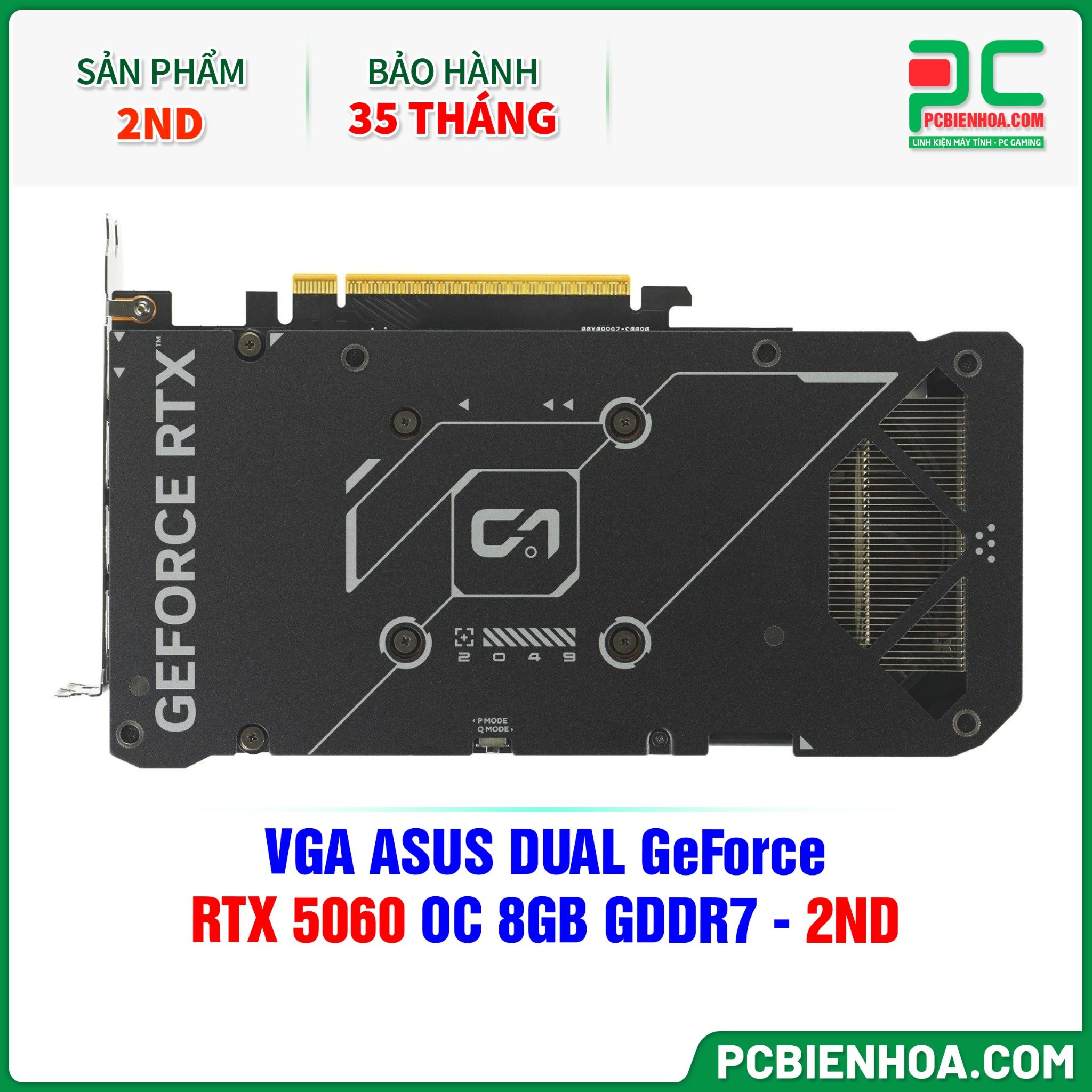 THANH LÝ - VGA ASUS DUAL GeForce RTX 5060 OC 8GB GDDR7 - 2ND - BH 35 THÁNG ( ĐÃ QUA SỬ DỤNG )