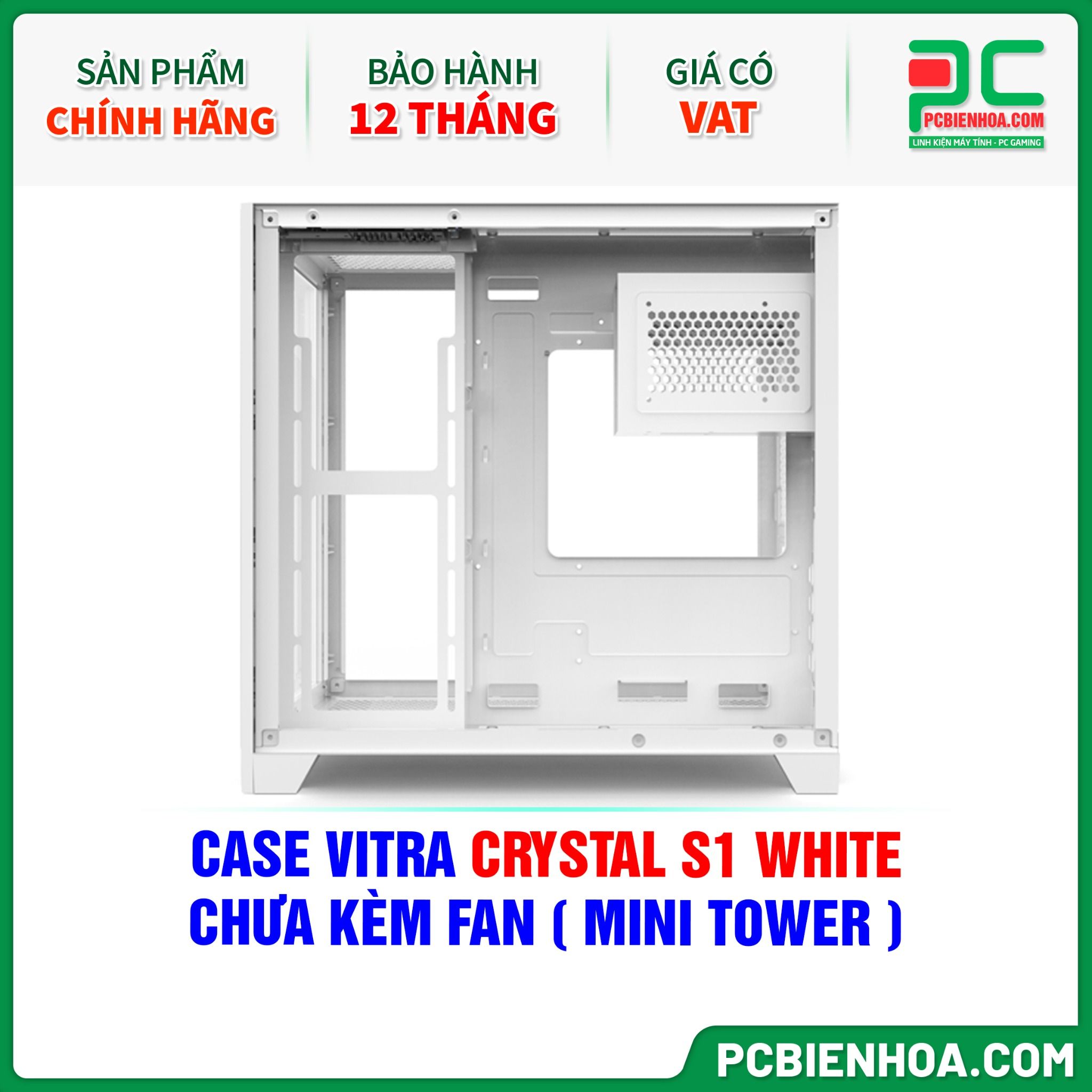 CASE VITRA CRYSTAL S1 WHITE - CHƯA KÈM FAN ( MINI TOWER )