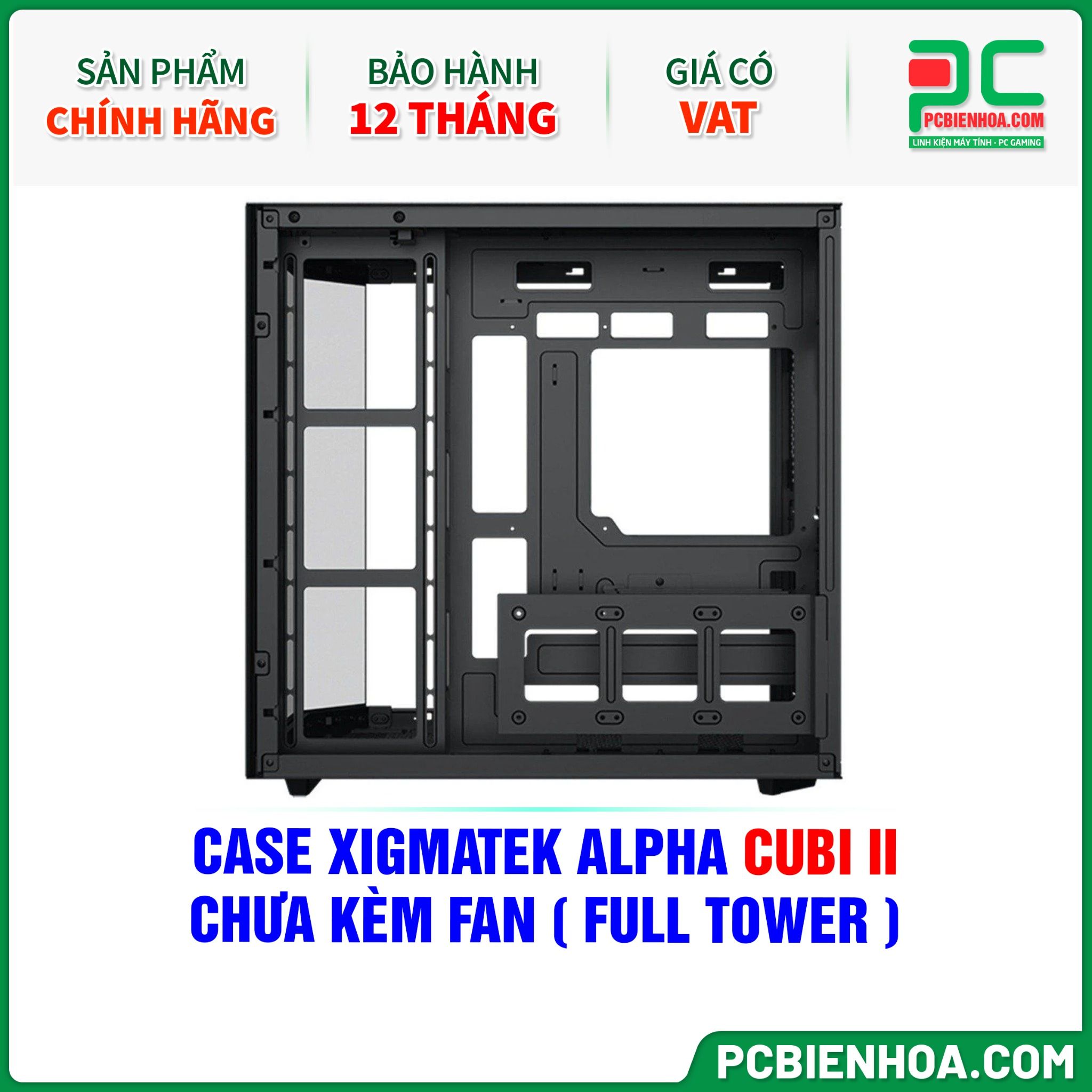CASE XIGMATEK ALPHA CUBI II - CHƯA KÈM FAN ( FULL TOWER - EN45462 )