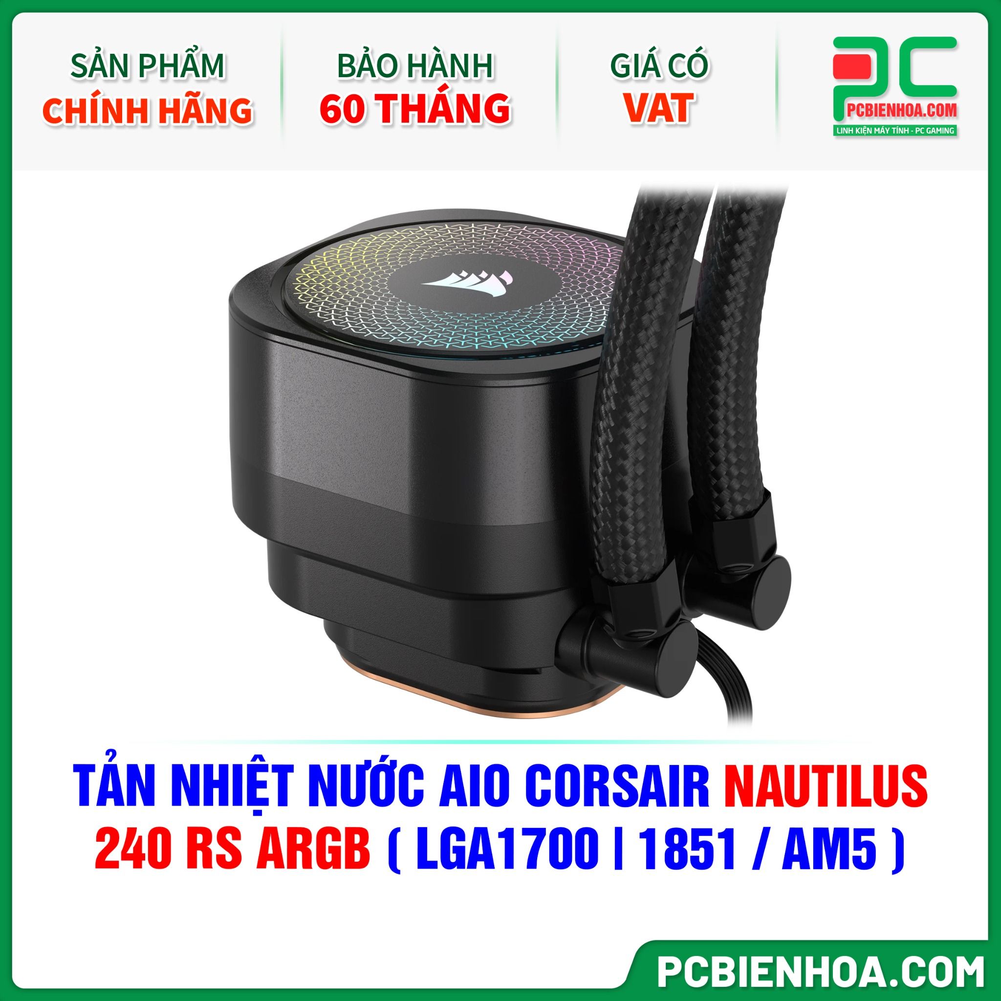 TẢN NHIỆT NƯỚC AIO CORSAIR NAUTILUS 240 RS ARGB ( HỖ TRỢ SOCKET LGA1700|1851 / AM5 )