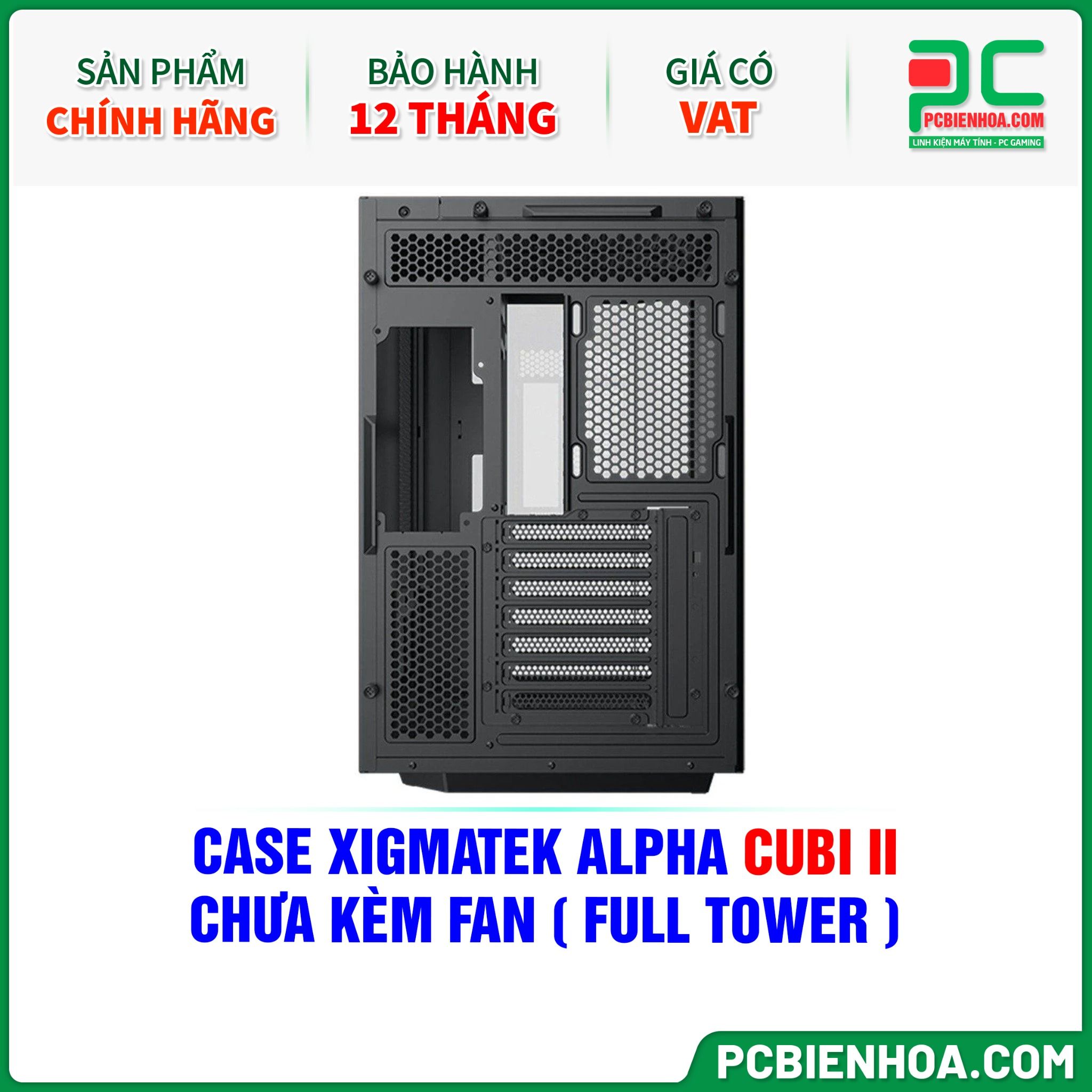 CASE XIGMATEK ALPHA CUBI II - CHƯA KÈM FAN ( FULL TOWER - EN45462 )