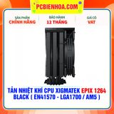  TẢN NHIỆT KHÍ CPU XIGMATEK EPIX 1264 BLACK ( EN41570 - HỖ TRỢ SOCKET LGA1700 / AM5 ) 